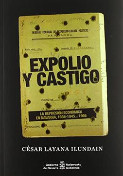 portada Expolio y Castigo: La Represión Económica en Navarra, 1936-1945.   1966: 141 (Historia)