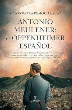 portada Antonio Meulener: El Oppenheimer Español