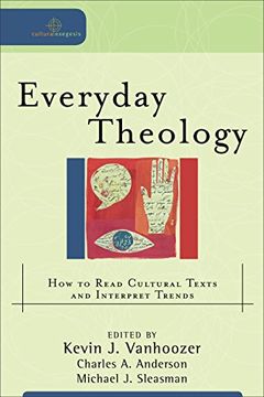 portada Everyday Theology: How to Read Cultural Texts and Interpret Trends (Cultural Exegesis) (en Inglés)