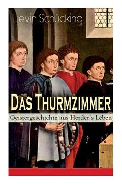 portada Das Thurmzimmer - Geistergeschichte aus Herder's Leben: Historischer Roman (en Alemán)