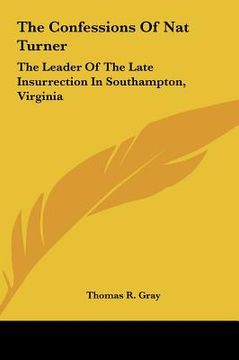 portada the confessions of nat turner: the leader of the late insurrection in southampton, virginia