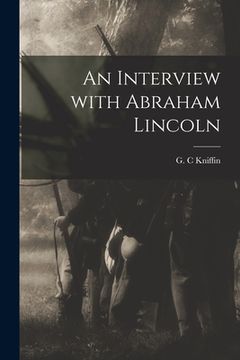 portada An Interview With Abraham Lincoln (en Inglés)