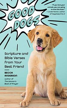 portada Good Dogs: Scripture and Bible Verses From Your Best Friend (en Inglés)