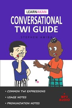 portada LearnAkan Conversational Twi Guide: Asante Twi Edition (+ Downloadable MP3 Audio) (en Inglés)