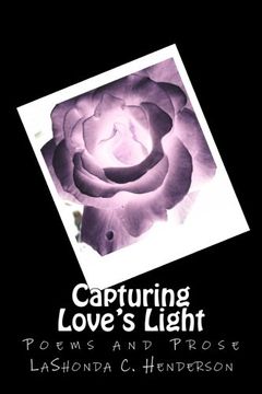portada Capturing Love's Light: Poems and Prose