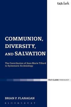 portada communion, diversity, and salvation: the contribution of jean-marie tillard to systematic ecclesiology (en Inglés)