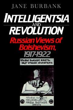 portada intelligentsia and revolution: russian views of bolshevism, 1917-1922