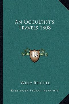 portada an occultist's travels 1908 (en Inglés)