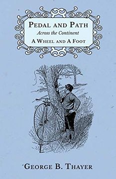 portada Pedal and Path Across the Continent a Wheel and a Foot [Idioma Inglés] (in English)