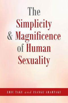 portada The Simplicity and Magnificence of Human Sexuality (en Inglés)