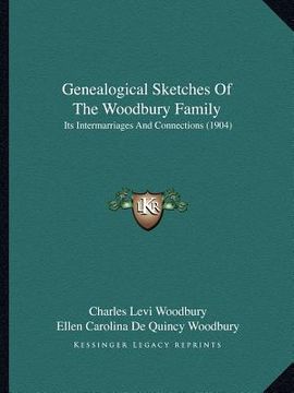 portada genealogical sketches of the woodbury family: its intermarriages and connections (1904)