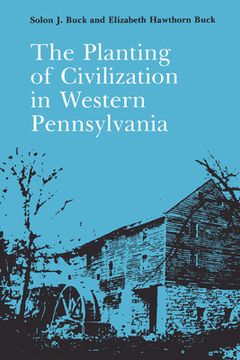 portada The Planting of Civilization in Western Pennsylvania (in English)
