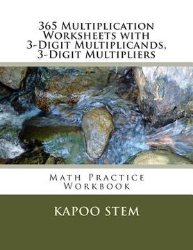 portada 365 Multiplication Worksheets with 3-Digit Multiplicands, 3-Digit Multipliers: Math Practice Workbook (en Inglés)