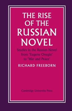 portada The Rise of the Russian Novel: Studies in the Russian Novel From Eugene Onegin to war and Peace (en Inglés)