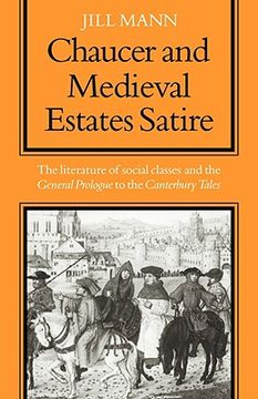 portada Chaucer: Medieval Estates Satire: The Literature of Social Classes and the General Prologue to the Canterbury Tales: 0 (en Inglés)