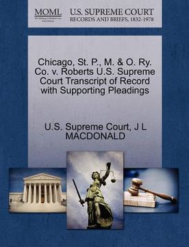 portada chicago, st. p., m. & o. ry. co. v. roberts u.s. supreme court transcript of record with supporting pleadings