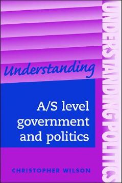 portada understanding a/s level government and politics: a guide for a/s level politics students (en Inglés)