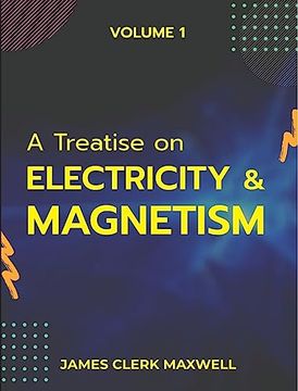 portada A Treatise on Electricity & Magnetism Volume 1 (en Inglés)