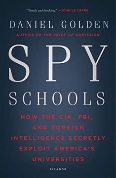 portada Spy Schools: How the Cia, Fbi, and Foreign Intelligence Secretly Exploit America's Universities (en Inglés)