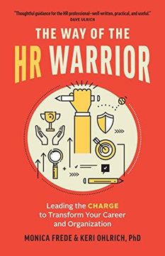 portada The way of the hr Warrior: Leading the Charge to Transform Your Career and Organization 