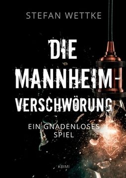 portada Die Mannheim-Verschwörung: Ein gnadenloses Spiel (en Alemán)