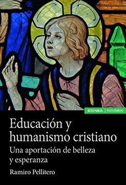 portada Educación y Humanismo Cristiano: Una Aportación de Belleza y Esperanza (in Spanish)