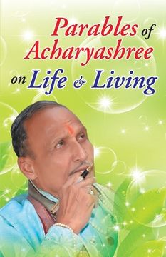 portada Parables of Acharyashree on Life & Living (en Inglés)
