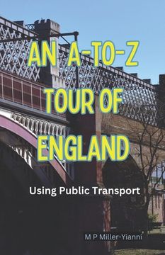 portada An A-to-Z Tour of England: Using Public Transport (en Inglés)