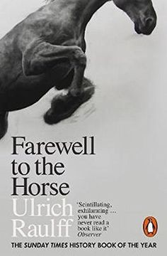 portada Farewell to the Horse: The Final Century of Our Relationship