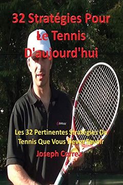 portada 32 Stratégies pour le tennis d'aujourd'hui: Les 32 pertinentes stratégies de tennis que vous devez savoir (French Edition)