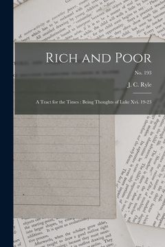 portada Rich and Poor: a Tract for the Times: Being Thoughts of Luke Xvi. 19-23; no. 193 (in English)