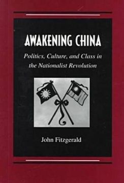 portada Awakening China: Politics, Culture, and Class in the Nationalist Revolution (en Inglés)