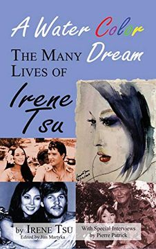 portada A Water Color Dream: The Many Lives of Irene tsu (Hardback) (in English)
