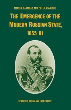 portada The Emergence of the Modern Russian State, 1855-81 (en Inglés)