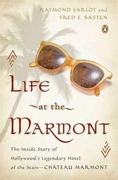 portada Life at the Marmont: The Inside Story of Hollywood's Legendary Hotel of the Stars--Chateau Marmont 