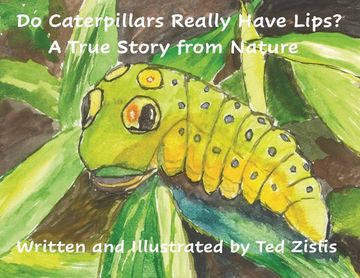 portada Do Caterpillars Really Have Lips?: A True Story From Nature (en Inglés)