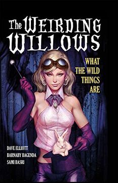 portada The Weirding Willows, Volume 1: What the Wild Things Are (en Inglés)