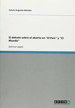 portada El Debate Sobre el Aborto en "el País" y "el Mundo"