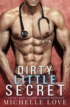 portada Dirty Little Secret: A Secret Baby-Second Chance Romance (en Inglés)