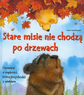 portada Misie Slady lap Stare Misie nie Chodza po Drzewach: Opowiesc o Madrosci, Która Przychodzi z Wiekiem