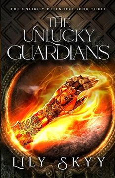 portada The Unlucky Guardians: The Unlikely Defenders Book 3 (en Inglés)