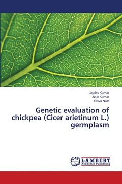 portada Genetic evaluation of chickpea (Cicer arietinum L.) germplasm (en Inglés)