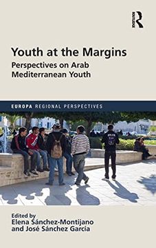 portada Youth at the Margins: Perspectives on Arab Mediterranean Youth (Europa Regional Perspectives) 