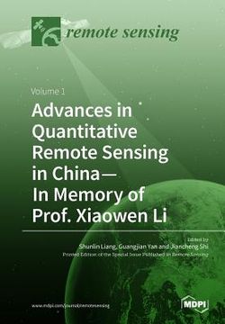 portada Advances in Quantitative Remote Sensing in China-In Memory of Prof. Xiaowen Li: Volume 1 (en Inglés)