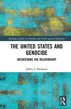 portada The United States and Genocide: (Re)Defining the Relationship (Routledge Studies in Genocide and Crimes against Humanity)