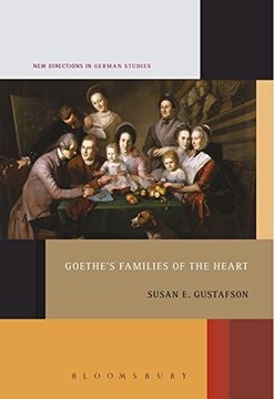 portada Goethe's Families of the Heart (New Directions in German Studies)