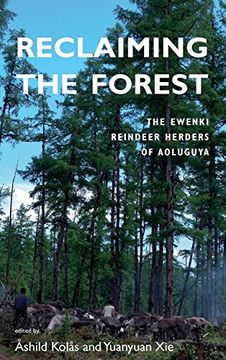 portada Reclaiming the Forest: The Ewenki Reindeer Herders of Aoluguya (en Inglés)