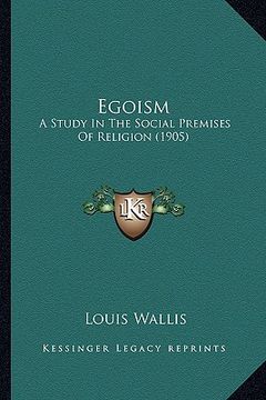 portada egoism: a study in the social premises of religion (1905)