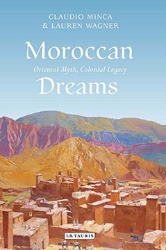portada Moroccan Dreams: Recreating Oriental Myth and Colonial Legacy