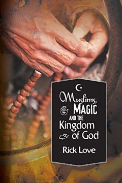 portada Muslims, Magic and the Kingdom of God: Church Planting Among Folk Muslims (en Inglés)